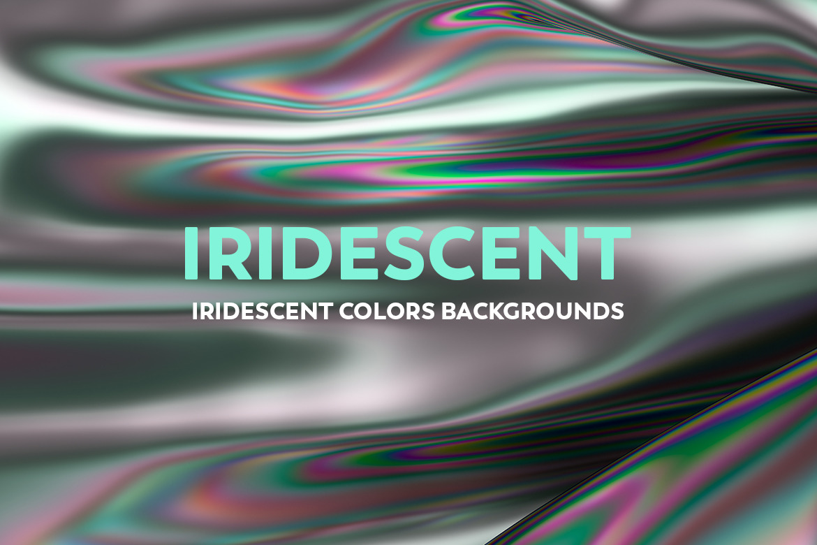 Iridescent Abstract Backgrounds Iridescent Abstract Backgrounds