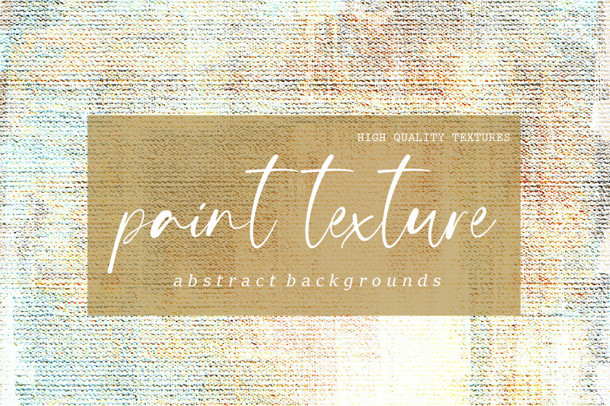 Paint Texture-Abstract Backgrounds Paint Texture-Abstract Backgrounds