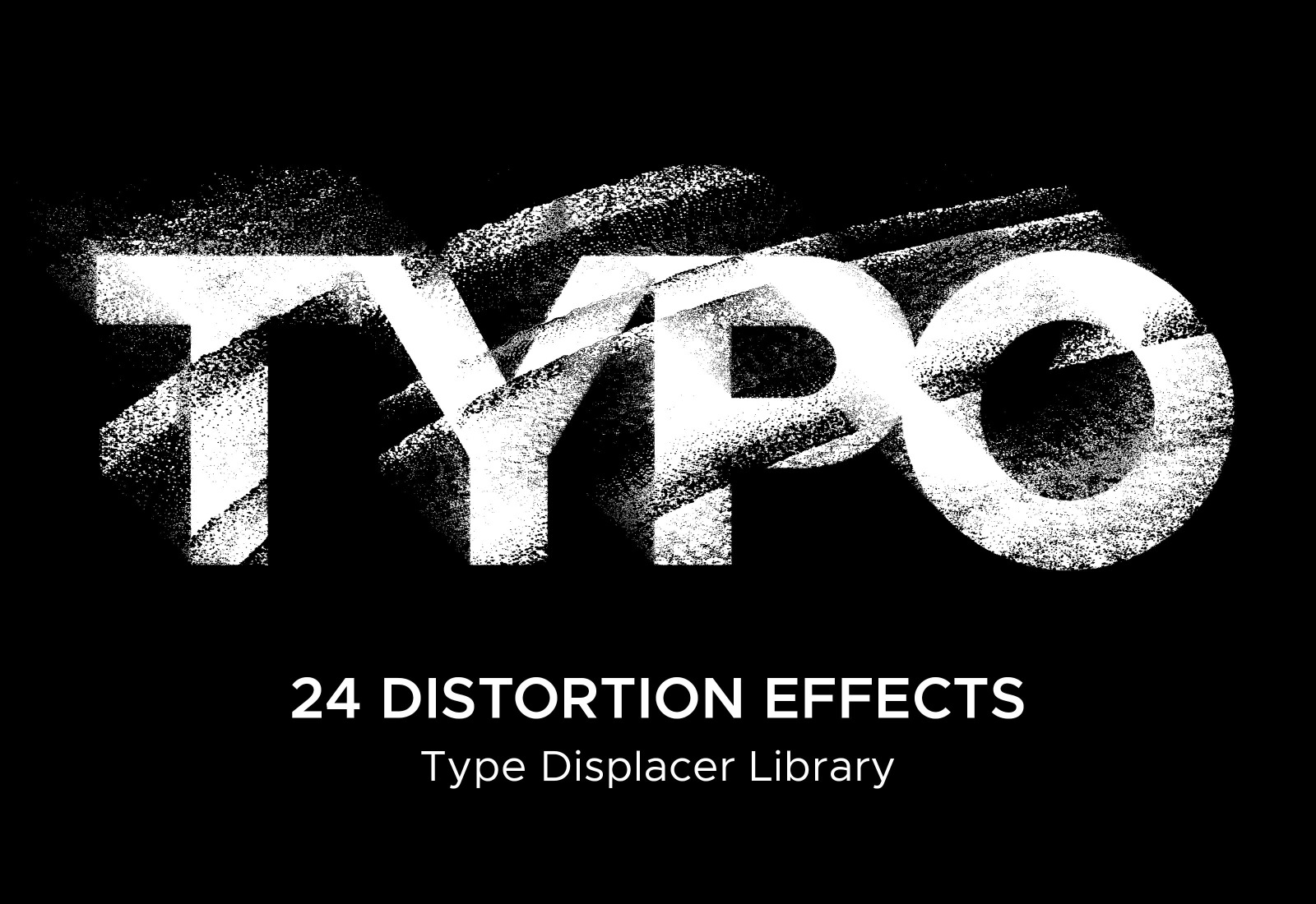 Typo: 24 Distortion Effects Typo: 24 Distortion Effects
