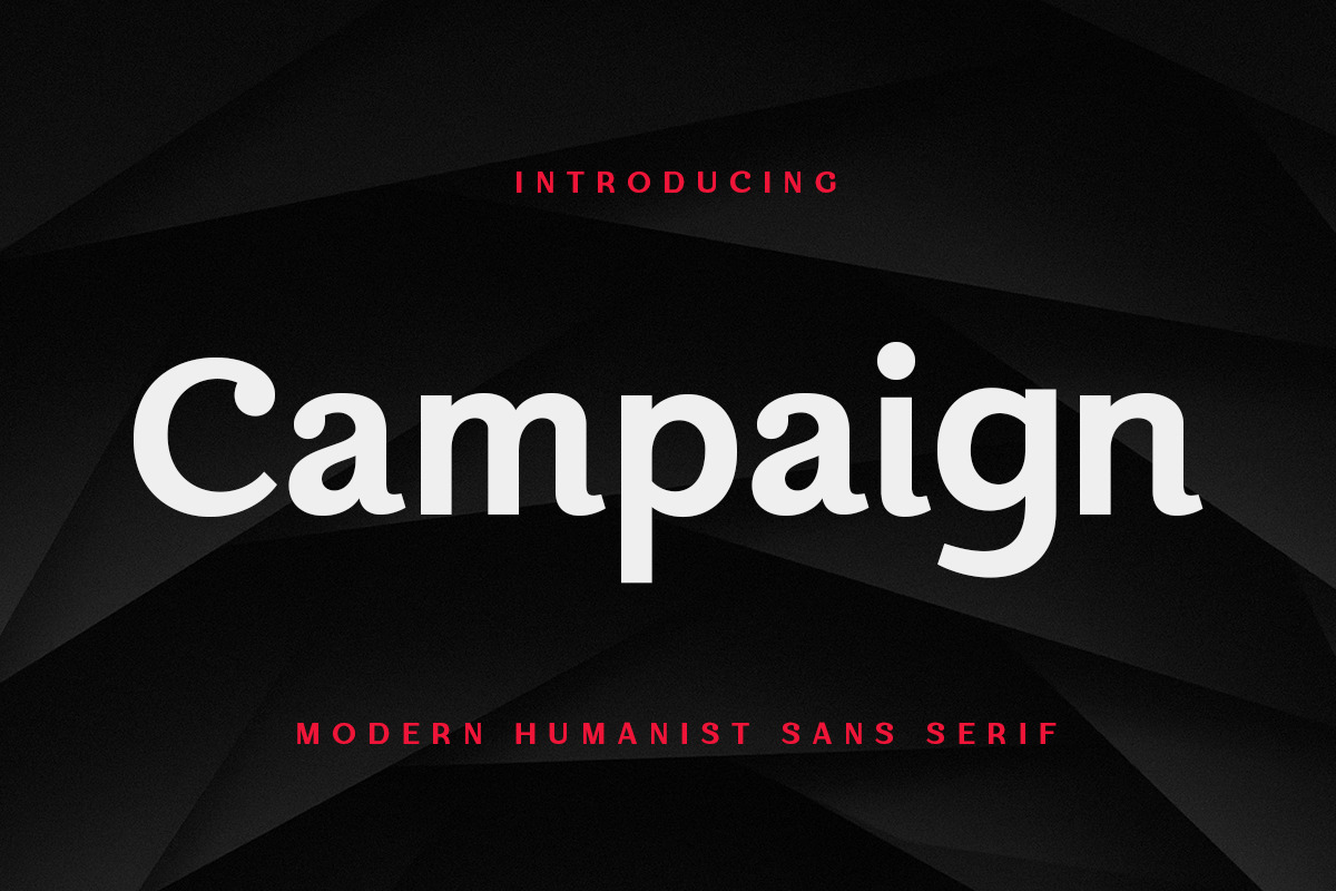 Campaign - Modern Humanist Sans Serif Campaign - Modern Humanist Sans Serif