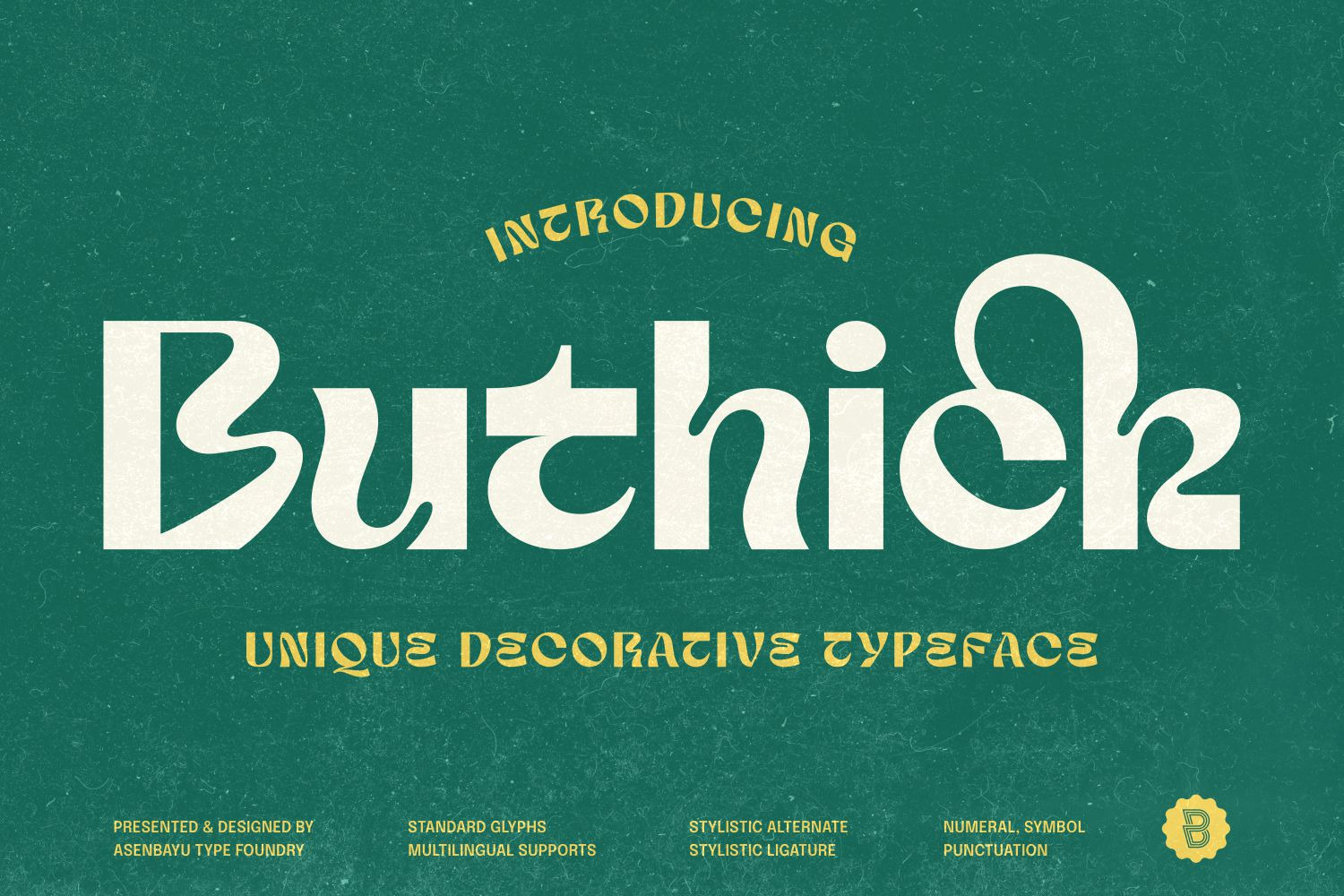 Buthick - Unique Decorative Typeface Buthick - Unique Decorative Typeface