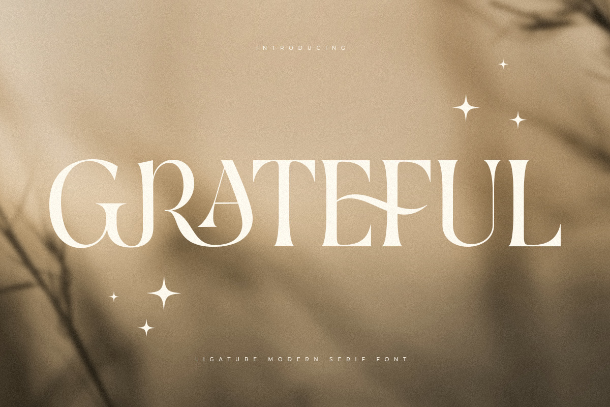 Grateful - Ligature Luxury Modern Serif Font Grateful - Ligature Luxury Modern Serif Font