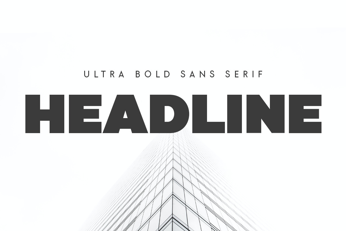 HEADLINE - Ultra Bold Sans Serif HEADLINE - Ultra Bold Sans Serif