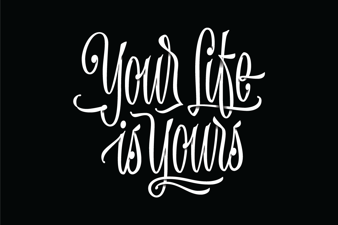 &#034;Your life is yours&#034; Vector lettering