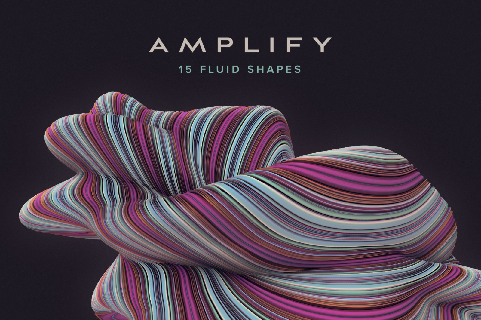 Amplify: 15 Fluid 3D Shapes Amplify: 15 Fluid 3D Shapes