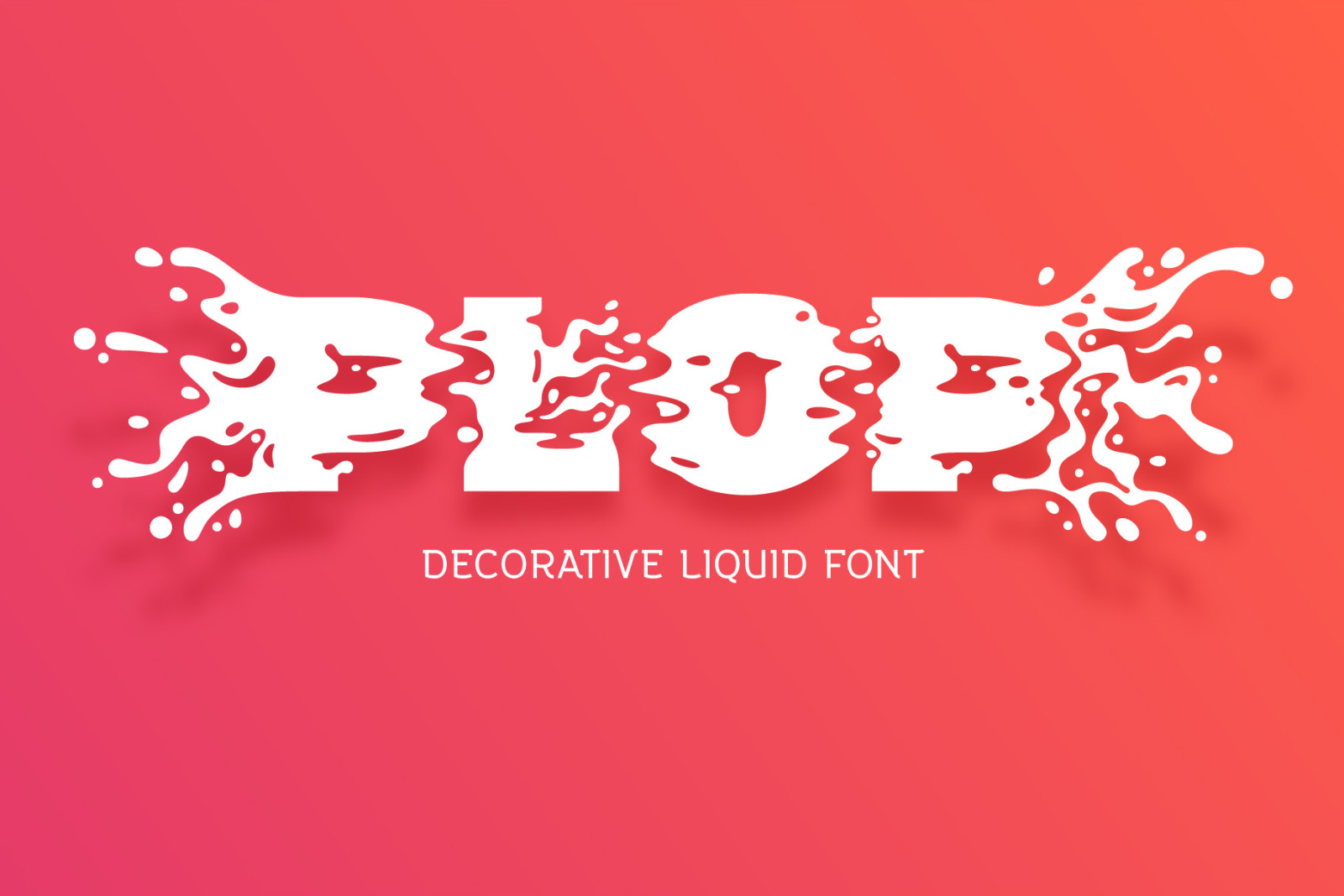 Plop liquid font