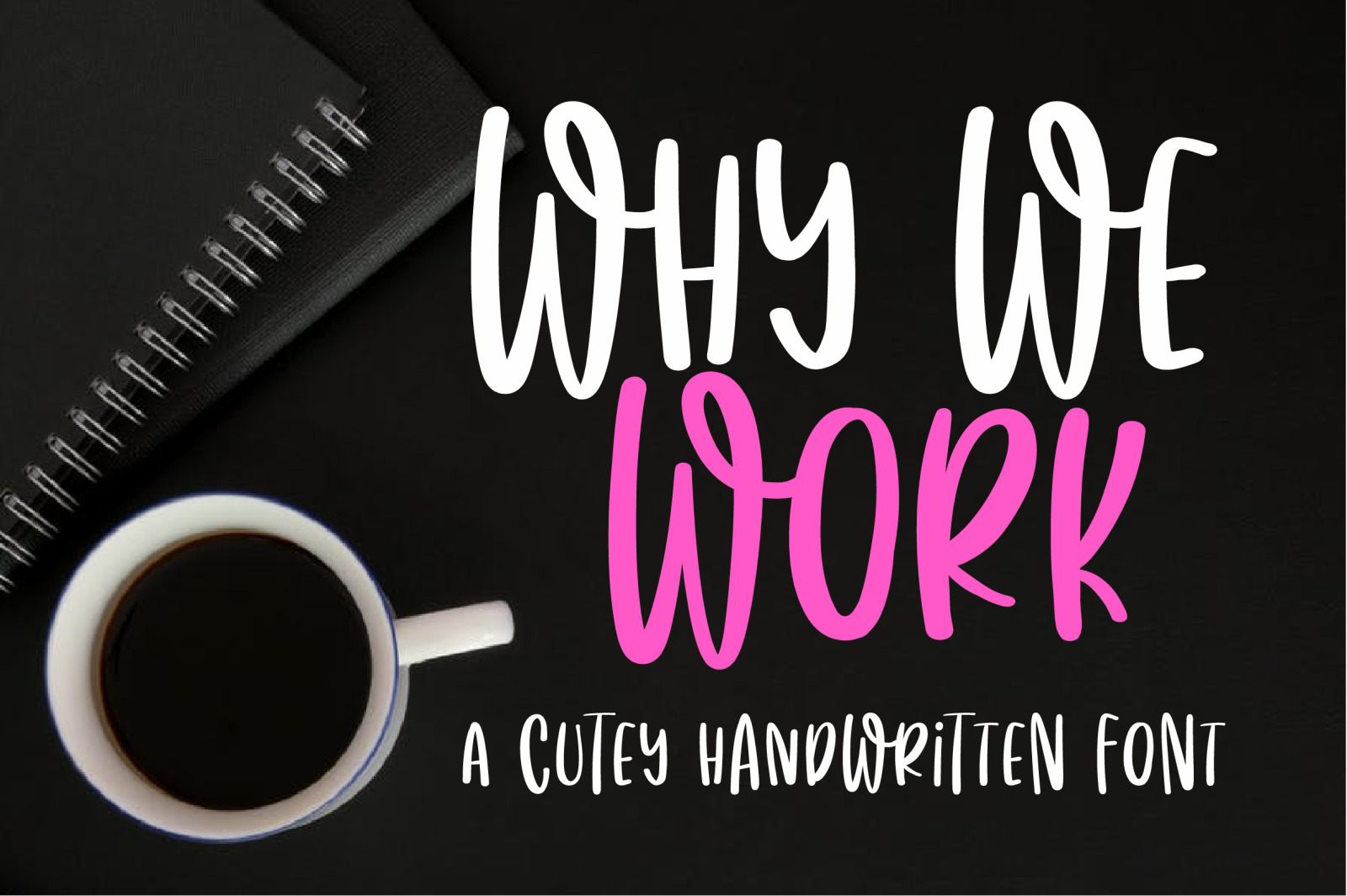 Why We Work Font Why We Work Font