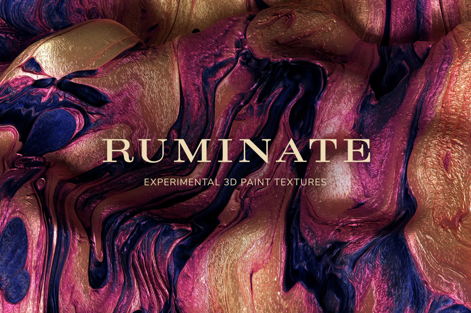 Ruminate: Experimental 3D Paint Textures Ruminate: Experimental 3D Paint Textures